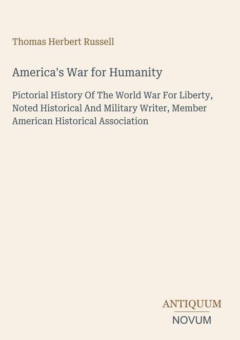 "America's War for Humanity", von Thomas Herbert Russell; historische Aufzeichnung, Antiquum Novum-Logo unten.