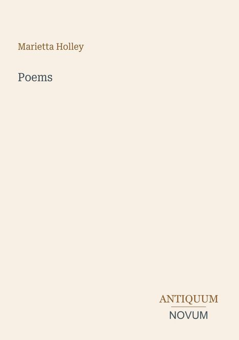 Text: "Marietta Holley, Poems, ANTIQUUM, NOVUM." Minimalistisches Design auf beigem Hintergrund.