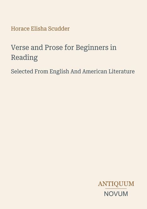 Titel: "Verse and Prose for Beginners in Reading." Autor: Horace Elisha Scudder. Unten: Logo "ANTIQUM NOVUM". Schlichtes Design.