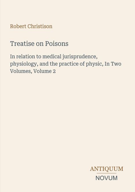 „Robert Christison, Treatise on Poisons, In Two Volumes, Volume 2“ steht zentral mit schlichter Schrift auf hellem Hintergrund.