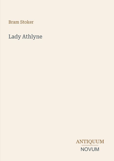 Der Text "Bram Stoker", "Lady Athlyne" und "ANTIQUM NOVUM" steht auf einem schlichten, hellen Hintergrund.