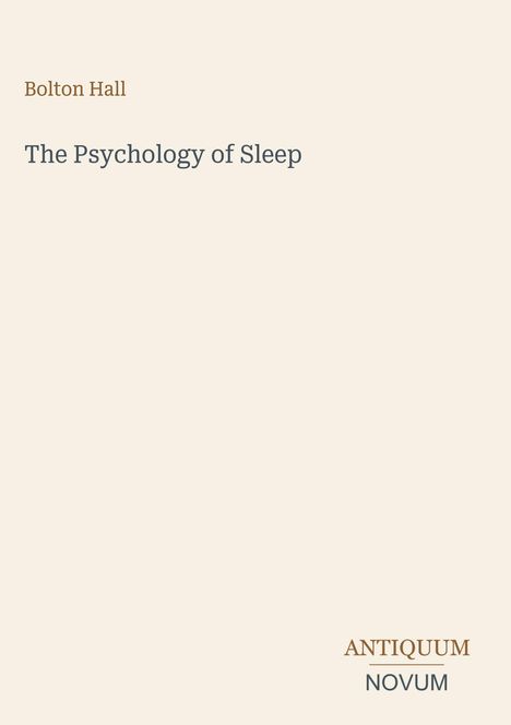"Bolton Hall, The Psychology of Sleep" und "ANTIQUM NOVUM" auf hellbeigem Hintergrund. Minimalistisches Design.