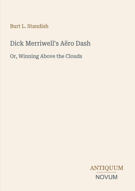 Der Text zeigt Titel und Autor eines Buches: "Dick Merriwell's Aëro Dash" von Burt L. Standish. Unten ist das Logo "Antiquum Novum".
