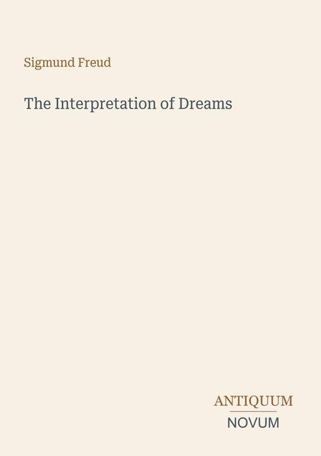 Sigmund Freud, "The Interpretation of Dreams", Antiquum Novum. Minimalistisches Cover auf beigem Hintergrund.