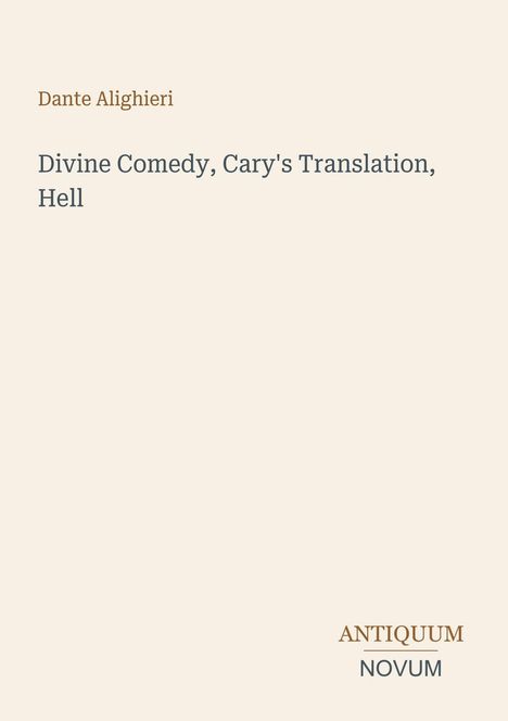 Titel: "Divine Comedy, Cary's Translation, Hell" von Dante Alighieri. Unten steht "ANTIQUE NOVUM". Beige Hintergrund.