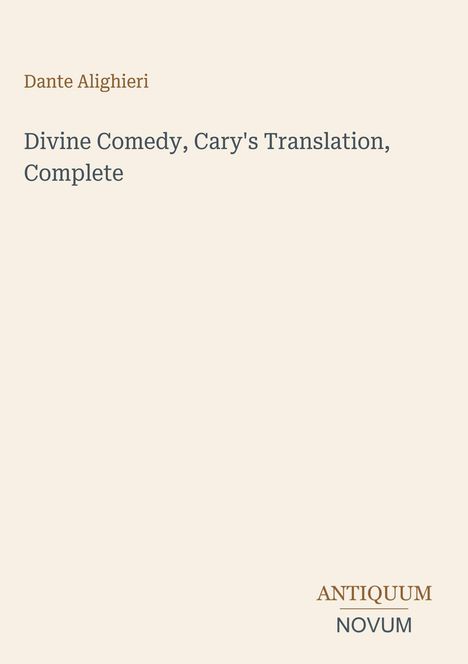 Text: "Dante Alighieri, Divine Comedy, Cary's Translation, Complete, ANTIQUUM NOVUM." Einfache, helle Gestaltung.
