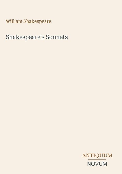 Titel: Shakespeare's Sonnets von William Shakespeare. Unten steht "ANTIQUM NOVUM". Schlichtes helles Design.