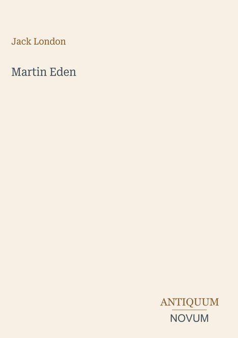 "Jack London" oben, "Martin Eden" in der Mitte, "ANTIQUM NOVUM" unten, schlichte Gestaltung.