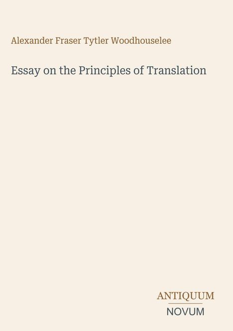 Der Text zeigt den Namen "Alexander Fraser Tytler Woodhouselee". Darunter steht der Titel "Essay on the Principles of Translation". Unten rechts befindet sich das Logo "ANTIQUM NOVUM".