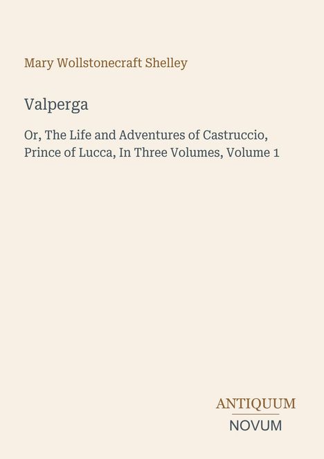 Titel: Valperga. Autor: Mary Wollstonecraft Shelley. Unten rechts steht "ANTIQUM NOVUM".