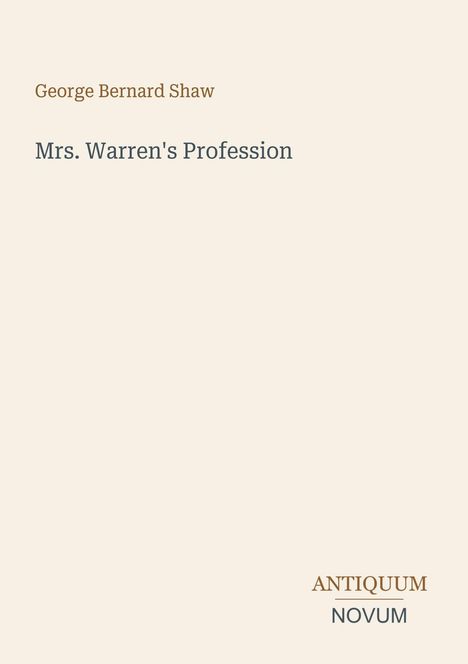 „George Bernard Shaw: Mrs. Warren's Profession.“ Unten rechts steht „ANTIQUM NOVUM“ in einem minimalistischen Design.