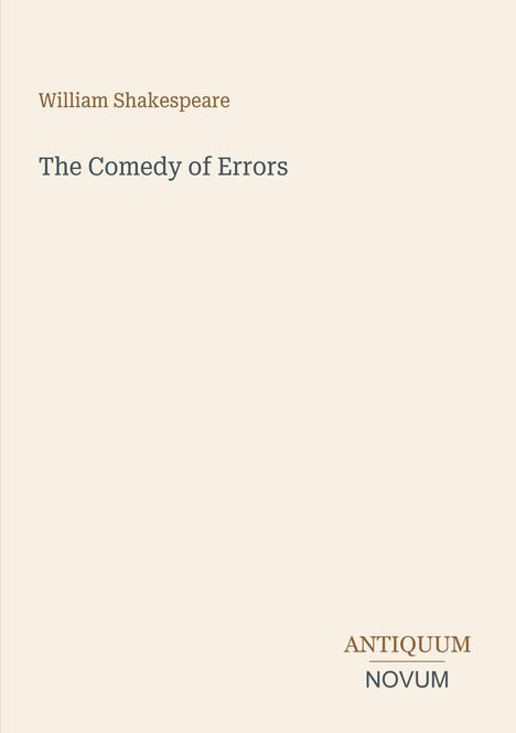 Titel: "The Comedy of Errors". Autor: William Shakespeare. Unten rechts steht "ANTIQUM NOVUM". Schlichtes Design.