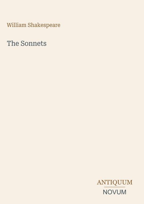 Text: „William Shakespeare, The Sonnets, ANTIQUUM NOVUM“. Schlichtes, minimalistisches Design auf hellem Hintergrund.