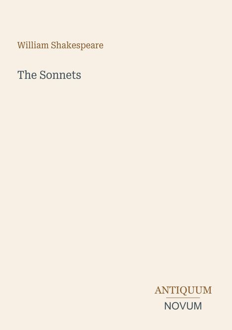 Mittig steht "William Shakespeare: The Sonnets". Unten rechts: "ANTIQUUM NOVUM". Dezenter Hintergrund.