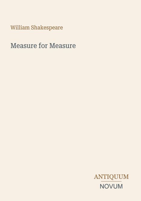 Text: "William Shakespeare - Measure for Measure - ANTIQUUM NOVUM". Beige Hintergrund, schlichtes Design.
