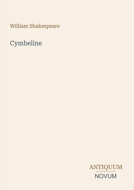 Text: "William Shakespeare, Cymbeline, ANTIQUUM NOVUM". Einfache, elegante Typografie auf cremefarbenem Hintergrund.