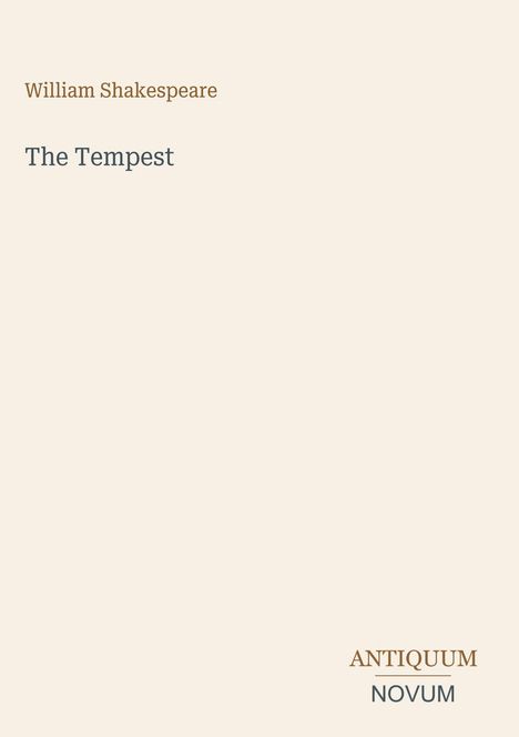Der Text lautet: "William Shakespeare", "The Tempest", "ANTIQUM", "NOVUM". Ein schlichter, cremefarbener Hintergrund.