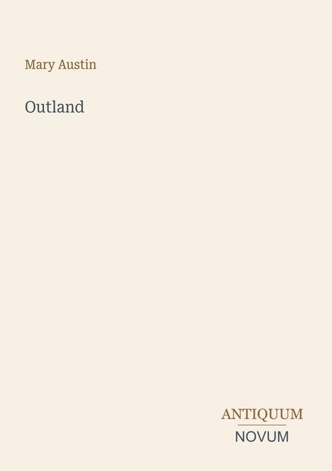 Der Text "Mary Austin" oben, "Outland" in der Mitte und "ANTIQUM NOVUM" unten. Heller Hintergrund, minimalistisches Design.