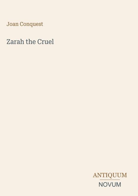 "Joan Conquest, Zarah the Cruel. Antiquum Novum. Heller Hintergrund, minimalistisches Design."