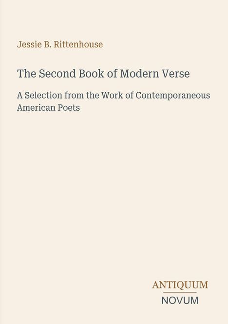 Jessie B. Rittenhouse, "The Second Book of Modern Verse", Auswahl zeitgenössischer US-Poeten. Unten "Antiquum Novum".