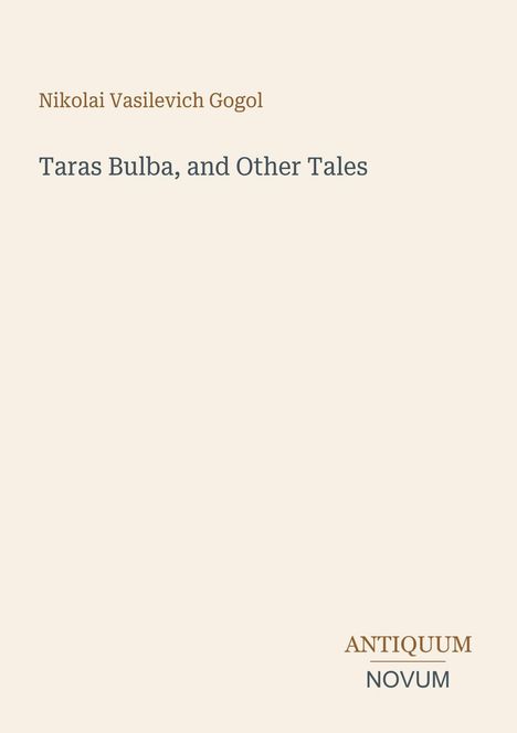 Text: "Nikolai Vasilevich Gogol", "Taras Bulba, and Other Tales", "ANTIQUM NOVUM". Schlichtes, minimalistisches Design.