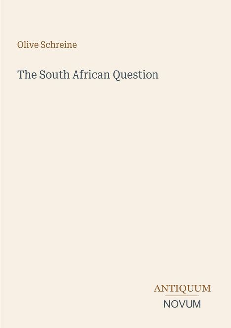 Text: "Olive Schreine", "The South African Question", "ANTIQUEUM NOVUM". Ein minimalistisches Cover auf beigem Hintergrund.
