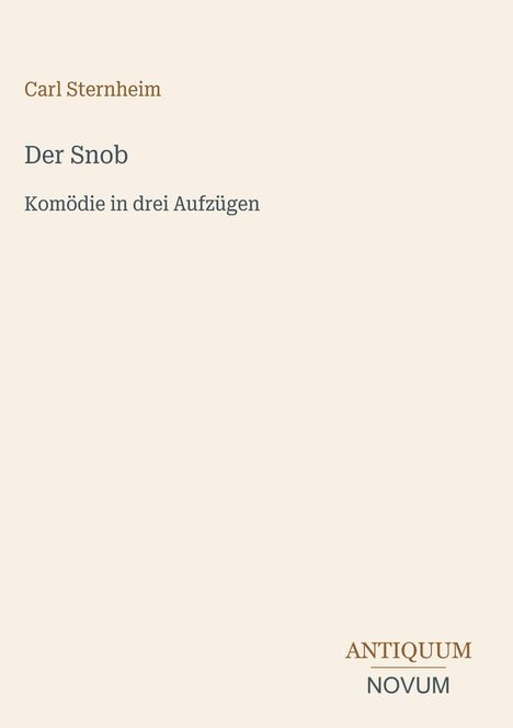 Carl Sternheim, "Der Snob", Komödie in drei Aufzügen. Stilvolles, minimalistisches Design mit Verlagslogo unten.