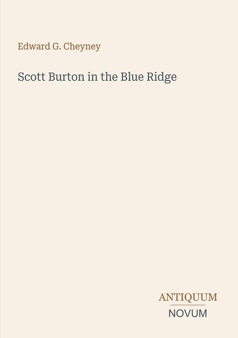 Text: "Edward G. Cheyney - Scott Burton in the Blue Ridge", "ANTIQUM NOVUM". Beige Hintergrund.