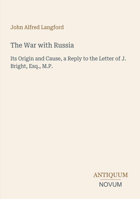 Oben steht "John Alfred Langford". Titel: "The War with Russia". Unten rechts "ANTIQUM NOVUM". Heller Hintergrund.