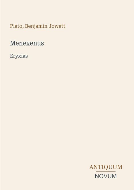 Text: "Plato, Benjamin Jowett", "Menexenus", "Eryxias", "ANTIQUM NOVUM". Einfache, minimalistische Gestaltung.