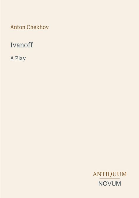 Titelseite mit Text "Anton Chekhov", "Ivanoff: A Play" und "ANTIQUM NOVUM". Schlichtes, minimalistisches Design.
