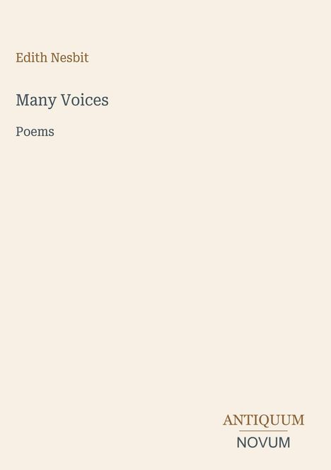 „Edith Nesbit - Many Voices - Poems“. Beige Hintergrund, schlichtes Design, unten rechts ein Logo: ANTIQUUM NOVUM.