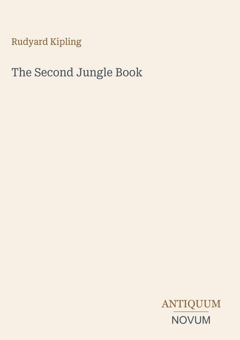 Text: "Rudyard Kipling", "The Second Jungle Book", "ANTIQUM NOVUM". Schlichtes Design auf beigem Hintergrund.