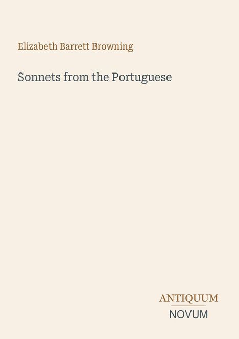 Text: "Elizabeth Barrett Browning, Sonnets from the Portuguese." Unten rechts: "ANTIQUM NOVUM." Heller Hintergrund.