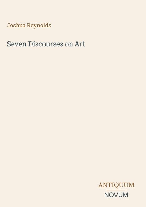 Titel: "Seven Discourses on Art" von Joshua Reynolds. Beige Hintergrund, unten "ANTIQUM NOVUM".