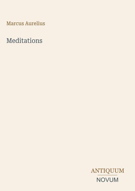 Marcus Aurelius, Meditations. Unten steht "ANTIQUM NOVUM". Einfaches, minimalistisches Design.