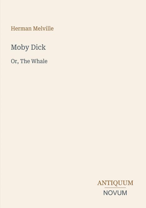 Text: "Herman Melville, Moby Dick, Or, The Whale, ANTIQUUM NOVUM". Schlichtes Cover mit minimalistischem Design.