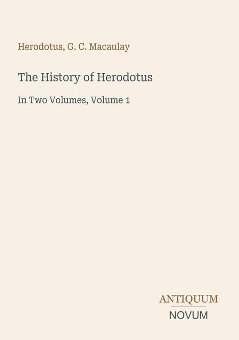 Titel: "The History of Herodotus" von Herodotus, G. C. Macaulay. "ANTIQVUM NOVUM"-Logo. Minimalistisches Design.