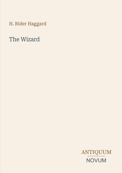 Der Text zeigt "H. Rider Haggard", "The Wizard" und "ANTIQUM NOVUM" auf einem schlichten beigen Hintergrund.