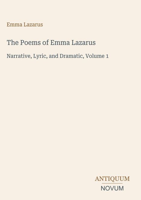 Text: "The Poems of Emma Lazarus, Volume 1." Logo unten rechts. Hintergrund in hellem Beige.
