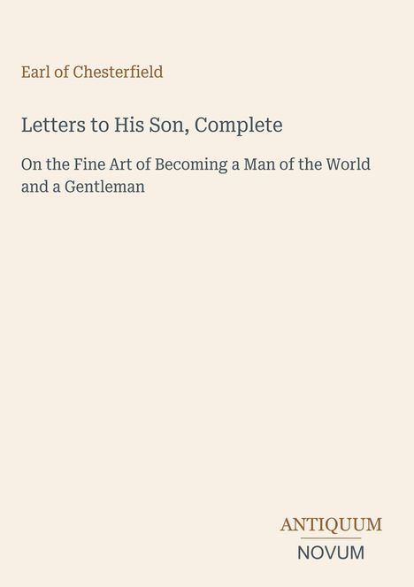 Der Text lautet: "Earl of Chesterfield, Letters to His Son, Complete", gefolgt von einem Verlagslogo "ANTIQUM NOVUM".