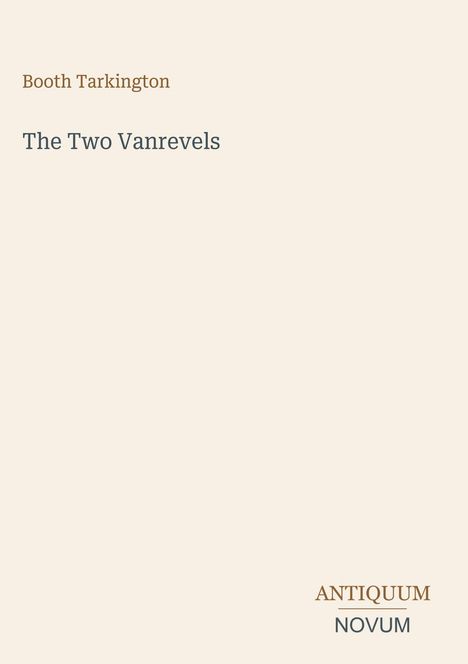 "Booth Tarkington, The Two Vanrevels, ANTIQUUM NOVUM" auf cremefarbenem Hintergrund.