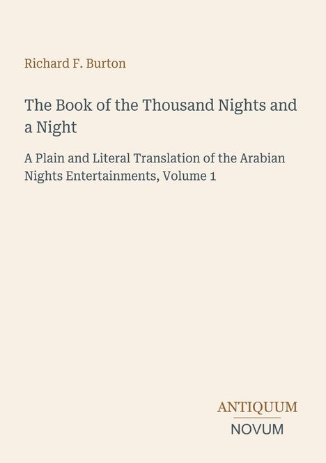 Richard F. Burton: The Book of the Thousand Nights and a Night, Volume 1. Antiquum Novum Logo unten rechts.