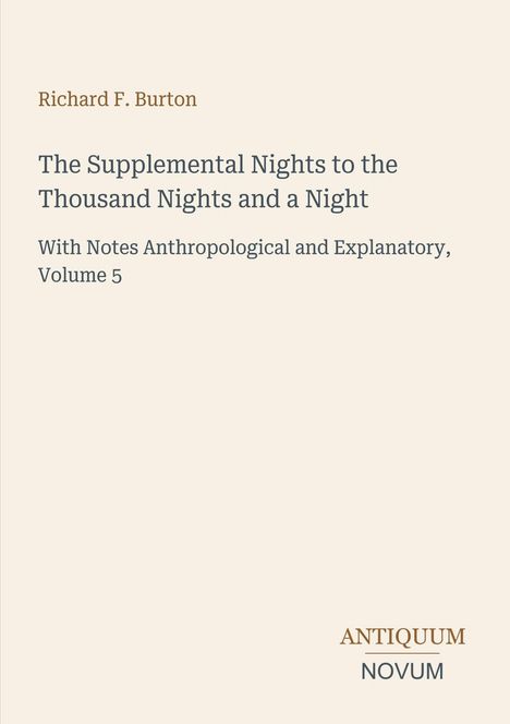 Text: "Richard F. Burton. The Supplemental Nights to the Thousand Nights and a Night, Volume 5." Beige Hintergrund.