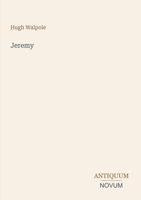 Text: "Hugh Walpole", "Jeremy", "ANTIQUM NOVUM". Minimalistisches, helles Design.