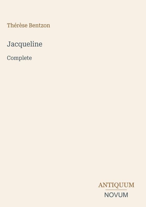 Text: "Thérèse Bentzon Jacqueline Complete ANTIQUUM NOVUM". Elegante typografische Gestaltung auf hellem Hintergrund.