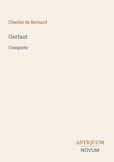 "Charles de Bernard, Gerfaut, Complete. Antiquum Novum. Minimalistisches Design auf beigem Hintergrund."
