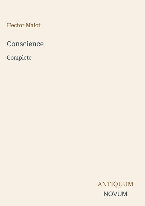 Texte: "Hector Malot", "Conscience", "Complete", "ANTIQUM NOVUM". Beiger Hintergrund, minimalistisch gestaltet.