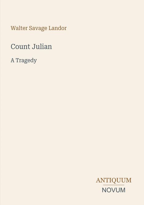 Text: "Walter Savage Landor, Count Julian, A Tragedy." Unten rechts ein Logo: "ANTIQUM NOVUM". Heller Hintergrund.