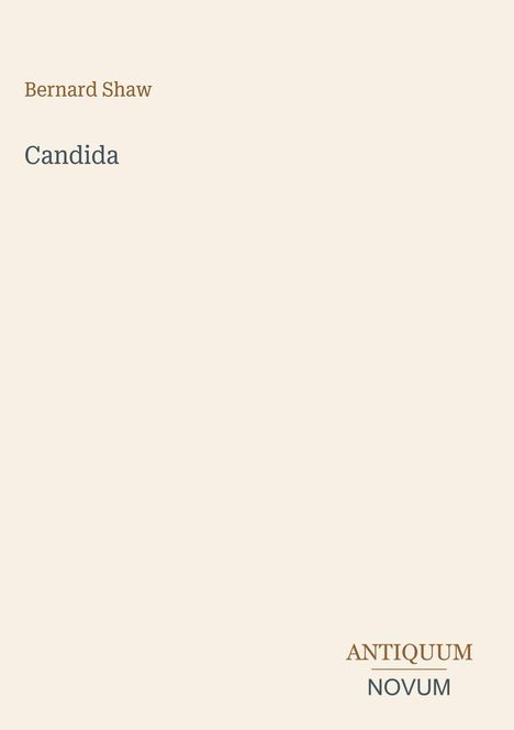 Text: "Bernard Shaw Candida ANTIQUUM NOVUM". Schlichtes Design, helle Hintergrundfarbe.